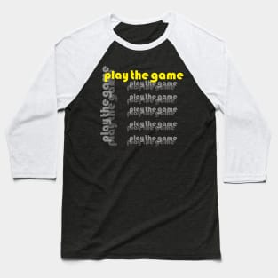 play the game Baseball T-Shirt